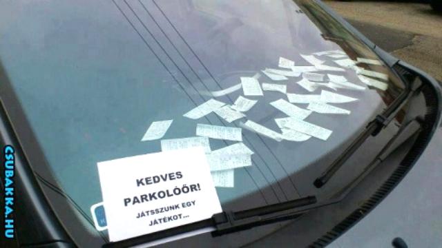 Így szívasd a parkoló őrt! :) szivatás vicces parkolóőr Képek
