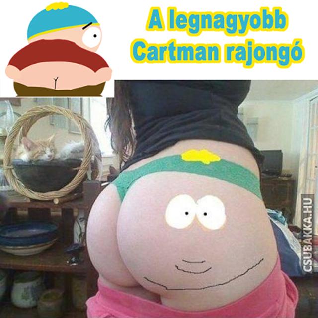 Cartman él, és a segge beszél helyette :) cartman rajongó vicces Képek