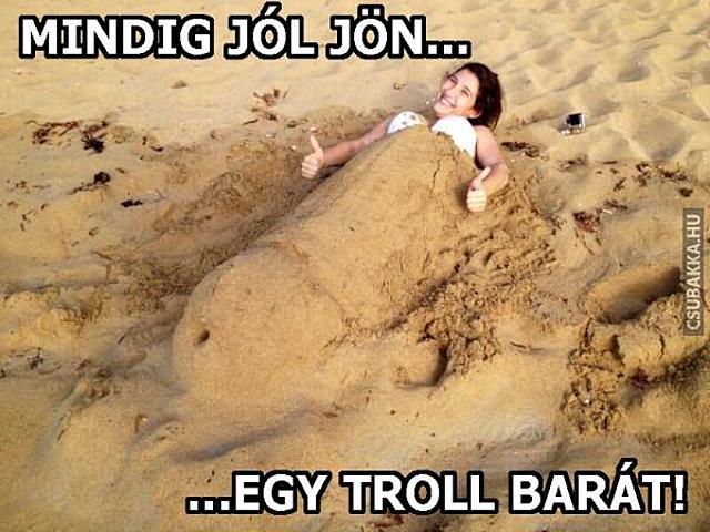 Ha a pasid egy Troll, ne menj vele nyaralni! :D tengerpart homok strand Képek troll