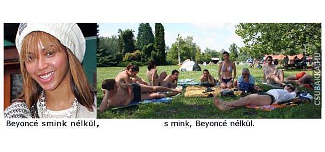 Beyoncé smink nélkül! Beyoncé szóvicc Képek smink vicces
