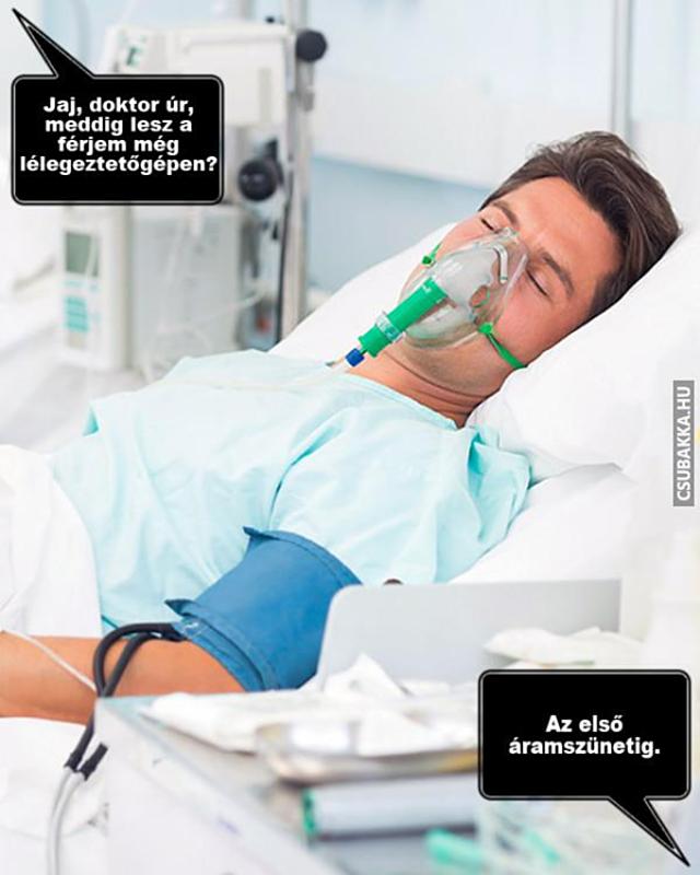 Meddig lesz a férjem lélegeztetőgépen? fekete humor lélegeztetőgép kórház