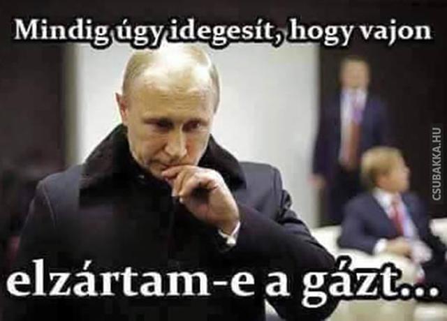 Putyin eljött otthonról, és nagyon töri a fejét :D orosz gáz vicces képek gázcsap elzárás Putyin