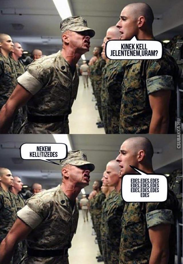 Kinek kell jelenteni? jelenteni vicces képek katona viccek tizedes vicc katona