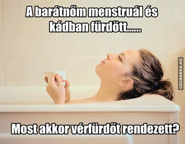 Barátnőm menstruál menstruáció barátnő fürdőkád vérfürdő