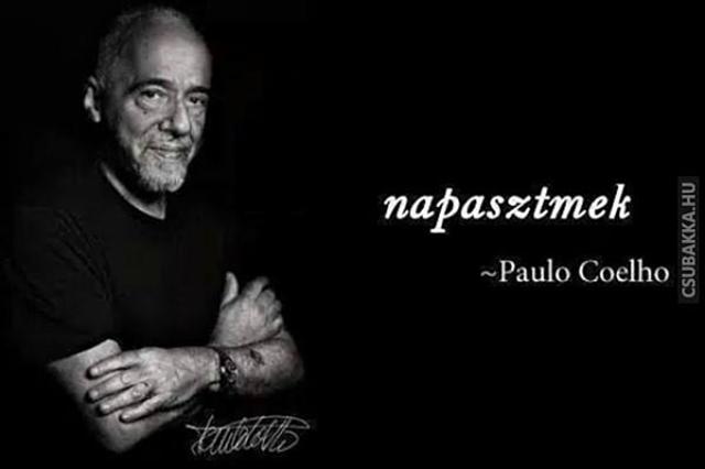 Coelho idézet paulo coelho vicces képek coelho idézetek igézetes képek